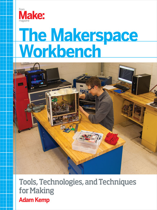 Title details for The Makerspace Workbench by Adam Kemp - Available